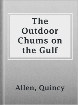 cover image of The Outdoor Chums on the Gulf